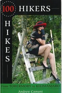 100 Hikers, 100 Hikes: From Tobermory to Kilimanjaro